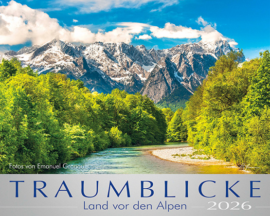 TRAUMBLICKE - Land vor den Alpen 2026 Kalender